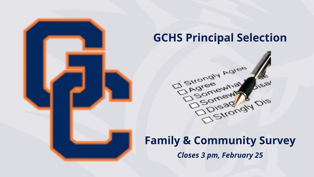 Decorative - GCHS Principal Selection, Family & Community Survey, Closes 3 pm, February 25, GC logo to left, survey graphic mid-image