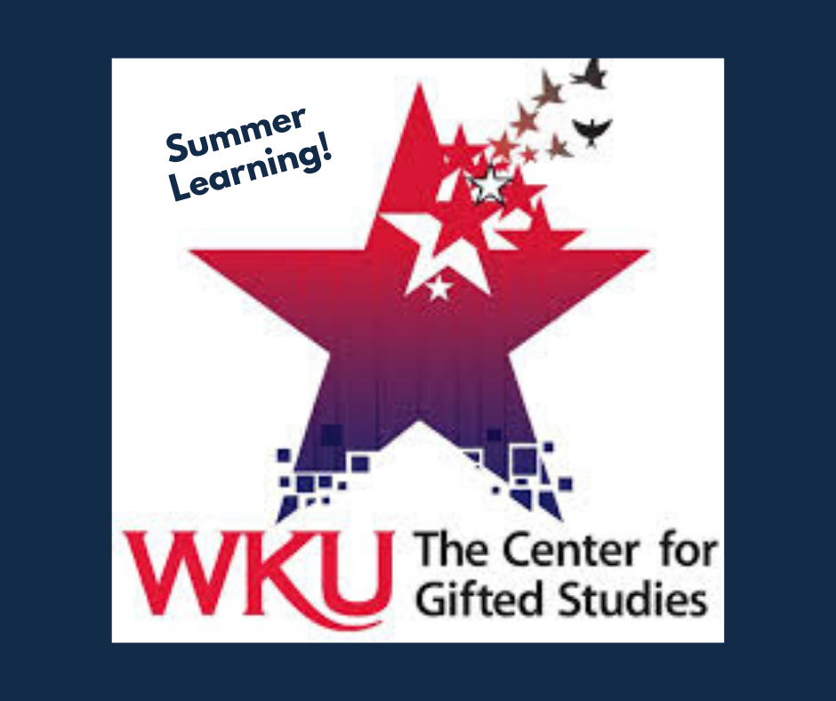SUMMER LEARNING AT WKU’S CENTER FOR GIFTED STUDIES