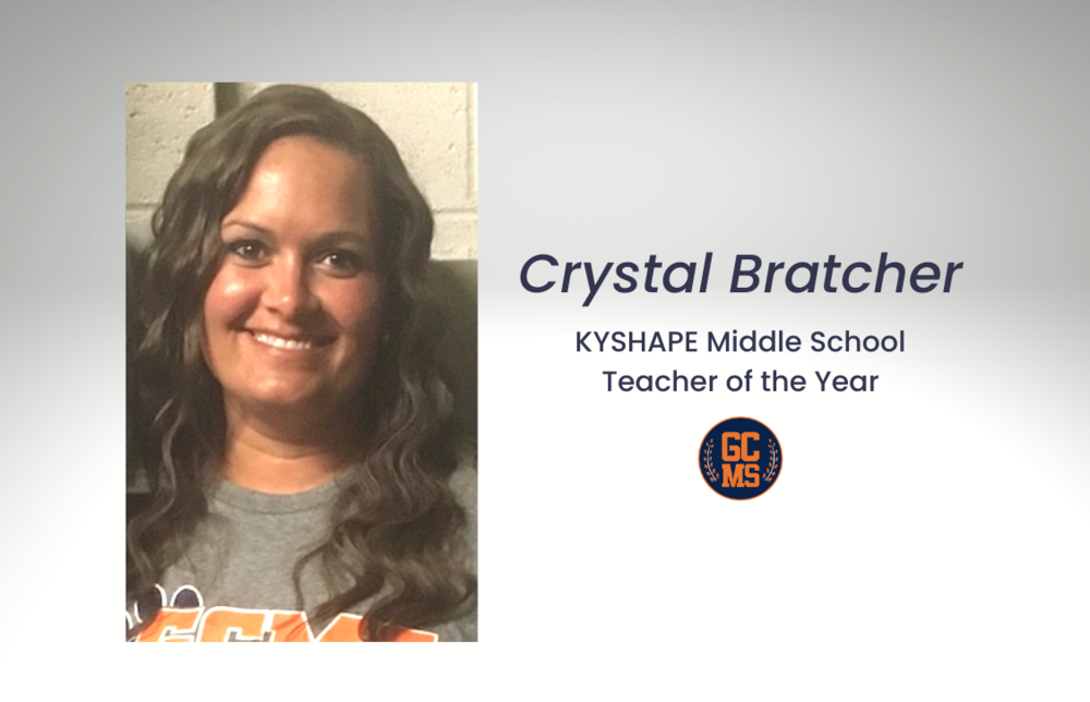 Crystal Bratcher - KYSHAPE Middle School Teacher of the Year, GCMS Logo beneath text
